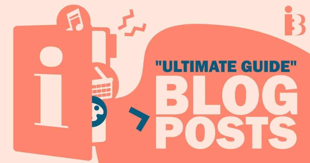 Ultimate guide to blog posts