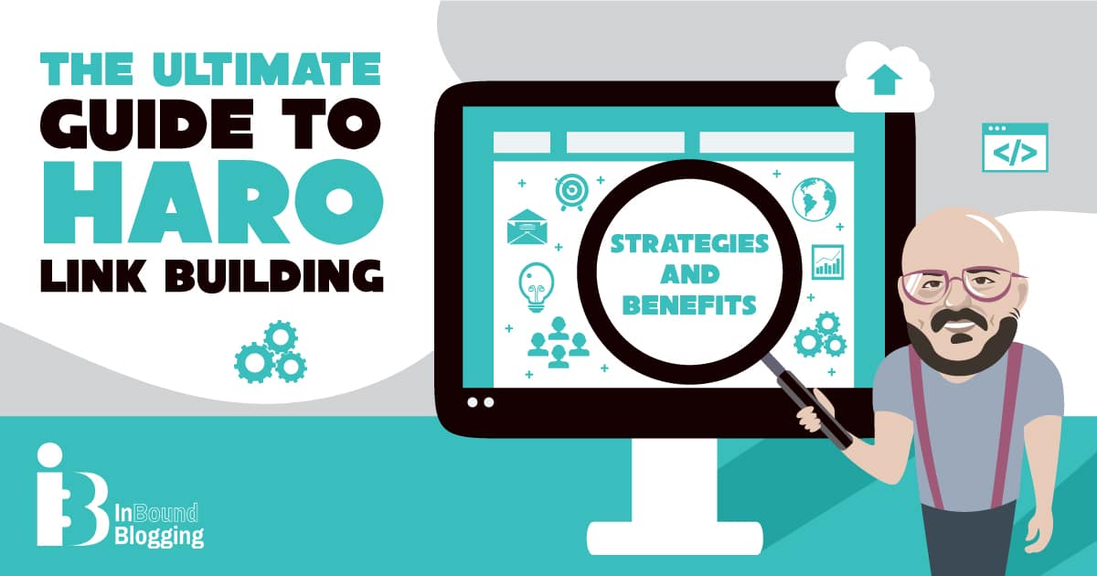 The Ultimate Guide to HARO Link Building: Strategies and Benefits