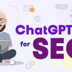 How to Use ChatGPT for SEO?