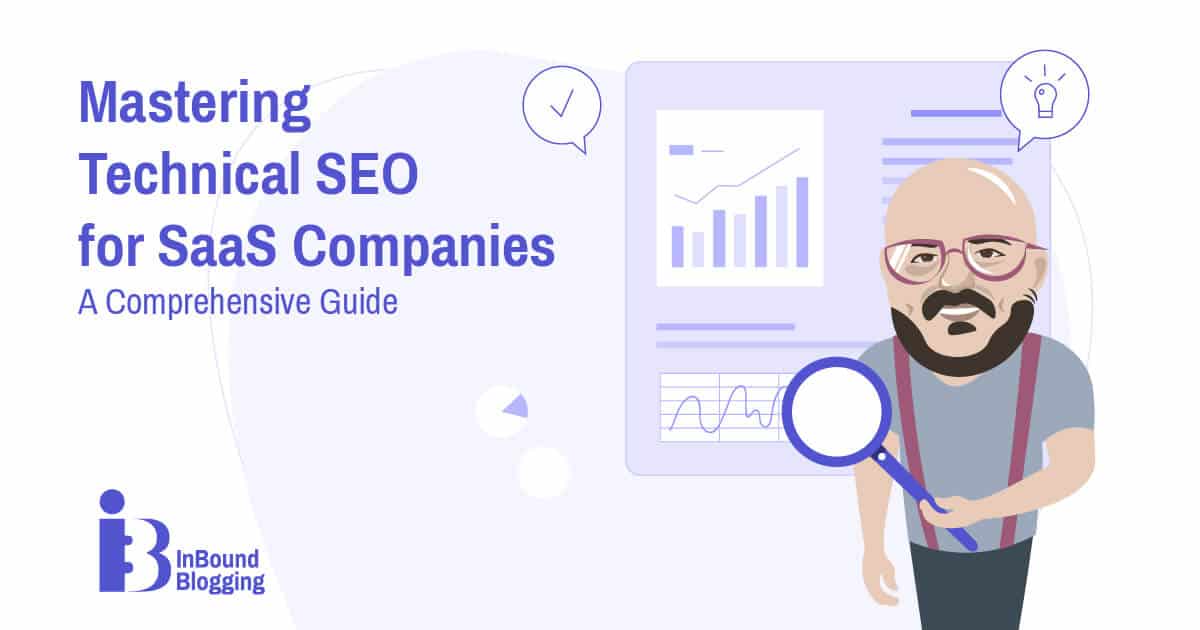 Mastering Technical SEO for SaaS Companies: A Comprehensive Guide