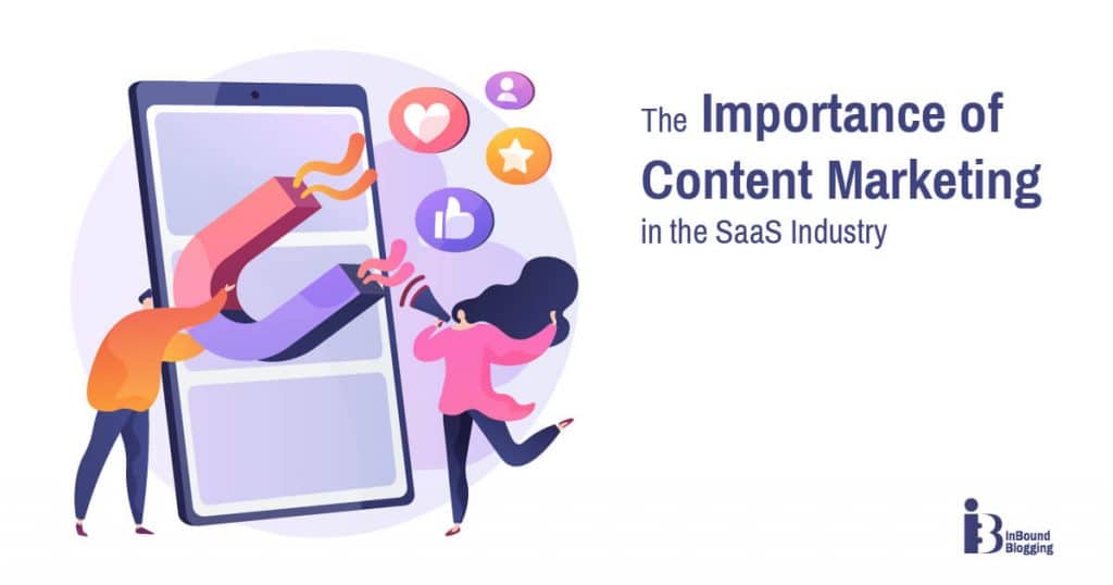 The Importance of Content Marketing in the SaaS Industry