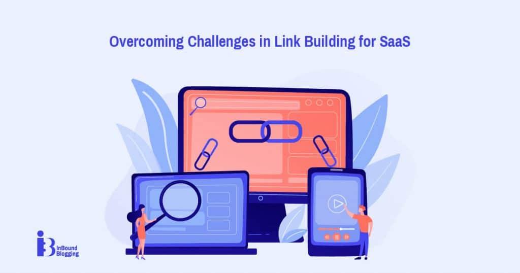 Overcoming Challenges in Link Building for SaaS 
