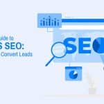 The Definitive Guide to B2B SaaS SEO: Drive Traffic and Convert Leads