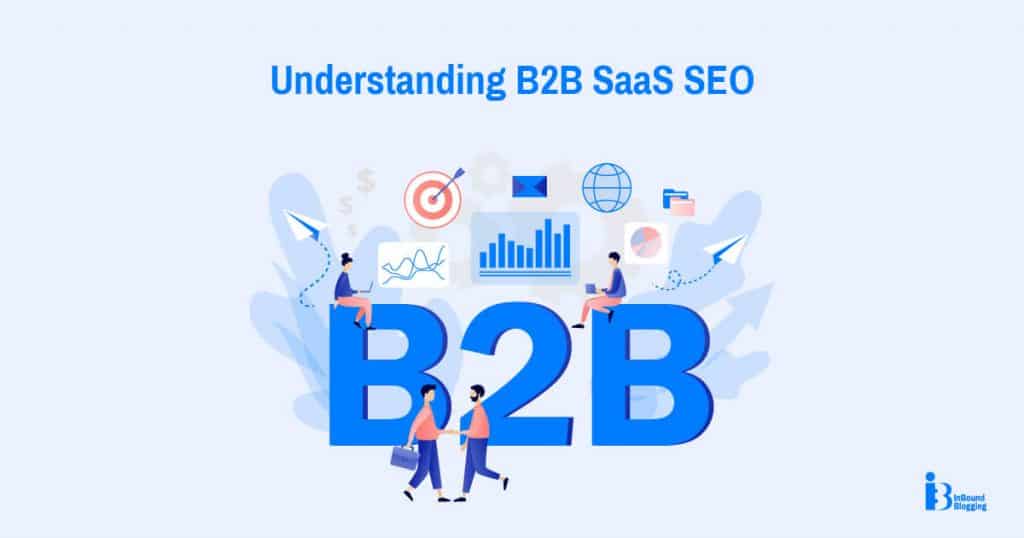 Understanding B2B SaaS SEO