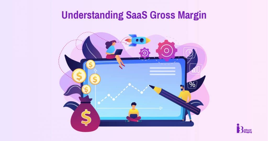 Understanding SaaS Gross Margin