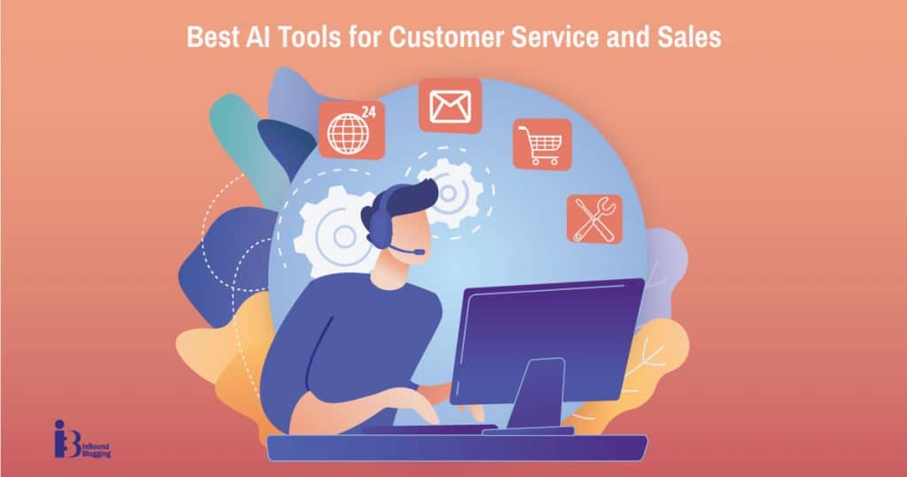 Best AI Tools for Customer Service and Sales