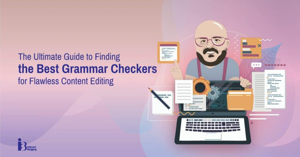 The Ultimate Guide to Finding the Best Grammar Checkers for Flawless Content Editing