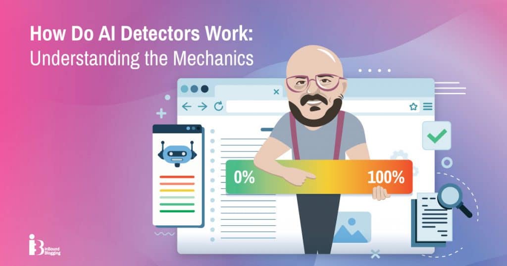 How Do AI Detectors Work: Understanding the Mechanics
