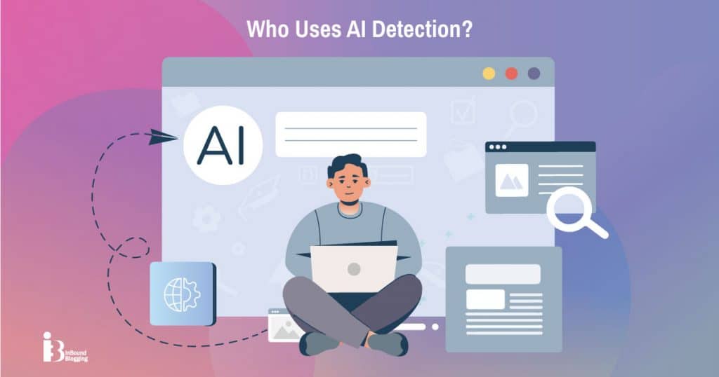 Who Uses AI Detection?