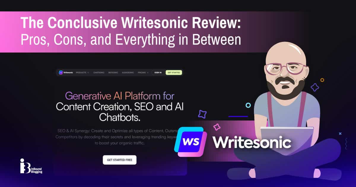 The Must-Read Writesonic Review You Need - InBound Blogging