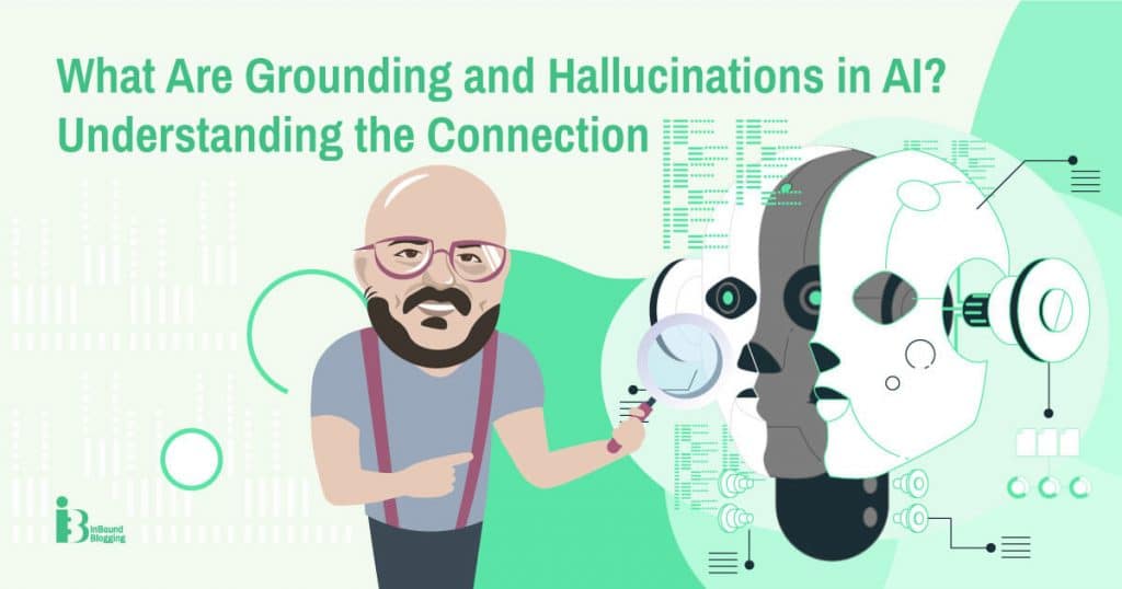 What is grounding and hallucinations in AI