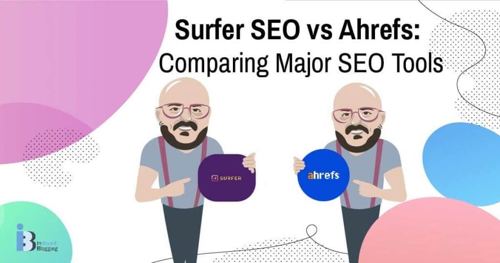 Surfer Seo vs Ahrefs