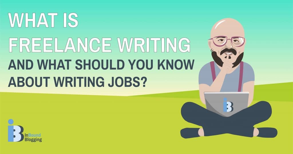 What Is Freelance Writing