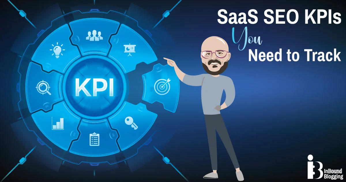 10 SaaS SEO KPIs You Need to Track in 2026 - InBound Blogging